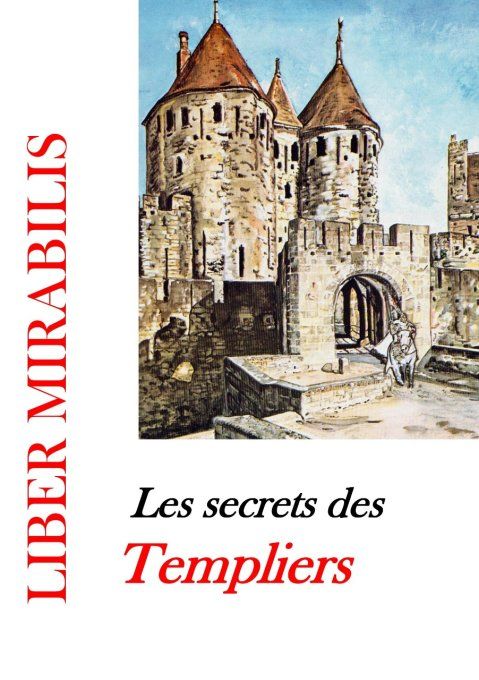 LES SECRETS DES TEMPLIERS