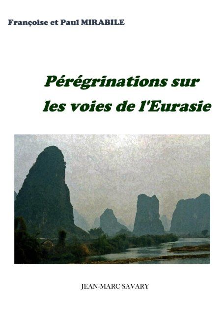 PEREGRINATIONS SUR LES VOIES DE L'EURASIE